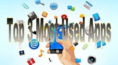 Top 3 most used apps!!!